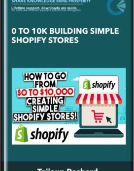 0 to 10K Building Simple Shopify Stores - Taijaun Reshard