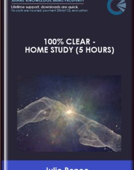 100% Clear  - Home Study (5 Hours)  -  Julie Renee