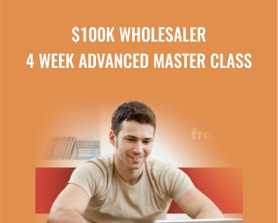 $100K Wholesaler 4 Week Advanced Master Class – Sean Terry