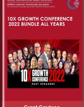 10X Growth Conference 2022 Bundle All years - Grant Cardone
