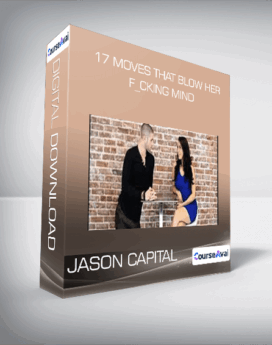17 Moves That Blow Her F_cking Mind from Jason Capital