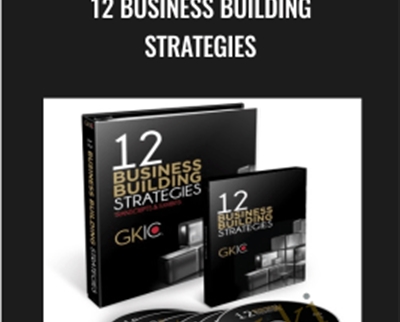 12 Business Building Strategies - Dan Kennedy