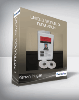 Untold Secrets of Persuasion from Kenvin Hogan