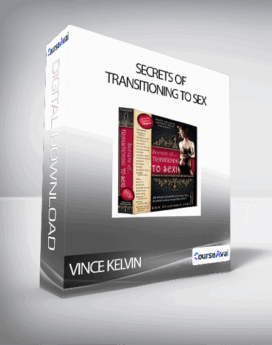Vince Kelvin - Secrets of Transitioning to Sex
