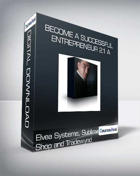 Elvea Systems, Subliminal Shop and Tradewynd - Become A Successful Entrepreneur 2.1 A