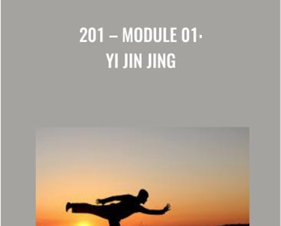 201 – Module 01: Yi Jin Jing - Flowing Zen