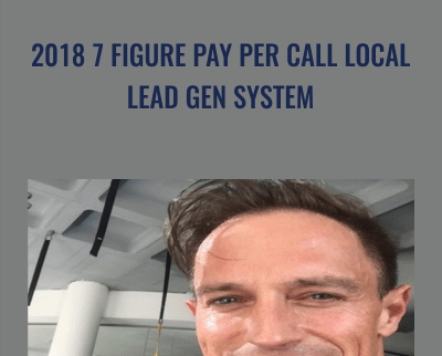 2018 7 Figure Pay Per Call Local Lead Gen System - Chris Winters