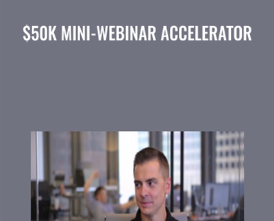 $50k Mini-Webinar Accelerator - Joel Erway