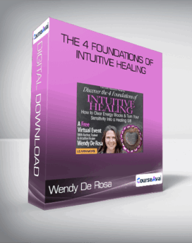 Wendy De Rosa - The 4 Foundations of Intuitive Healing