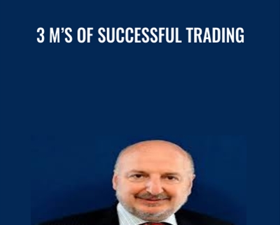 3 M’s Of Successful Trading -  Dr. Alexander Elder
