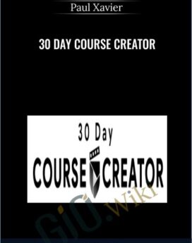 30 day course creator - Paul Xavier