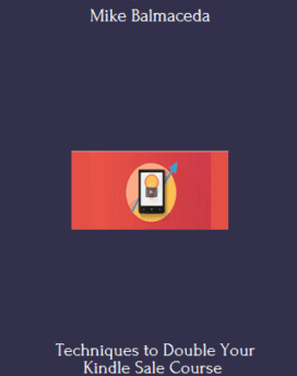 37 Super Techniques to Double Your Kindle Sale Course With Mike Balmaceda