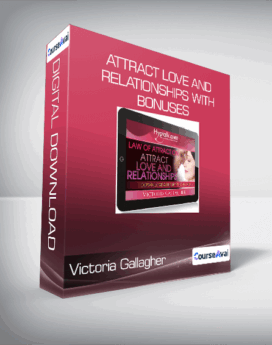 Victoria Gallagher - Attract Love and Relationships with bonuses