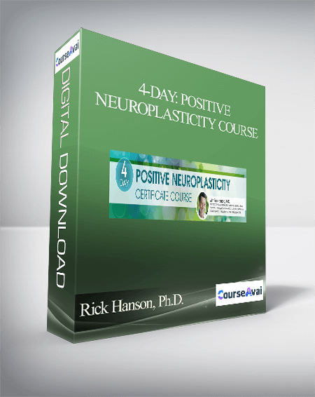 4-Day: Positive Neuroplasticity Course with Rick Hanson, Ph.D.