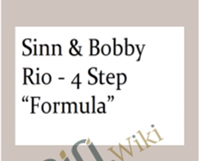 4 Step “Formula” – Sinn & Bobby Rio