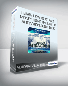 Victoria Gallagher - Learn How to Attract Money Using the Law of Attraction Audio Book
