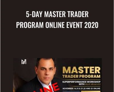 5-Day Master Trader Program Online Event 2020 - Mark Minervini