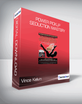 Vince Kelvin - Power Pickup Seduction Mastery