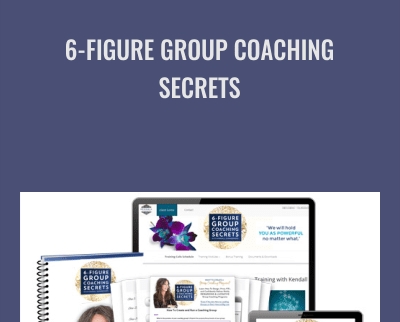 6-Figure Group Coaching Secrets - Kendall SummerHawk