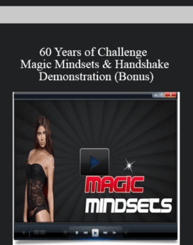 60 Years of Challenge – Magic Mindsets & Handshake Demonstration (Bonus)