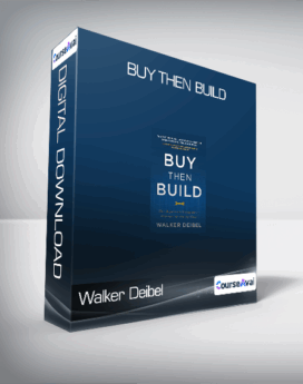 Walker Deibel - Buy Then Build