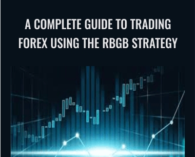 A Complete Guide To Trading FOREX using the RBGB Strategy
