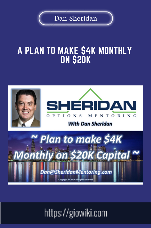 A PLAN TO MAKE $4K MONTHLY ON $20K - Dan Sheridan