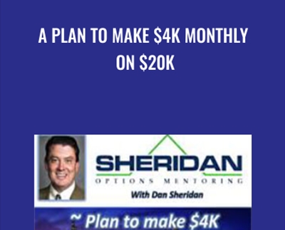 A Plan To Make $4K Monthly On $20K - Dan Sheridan