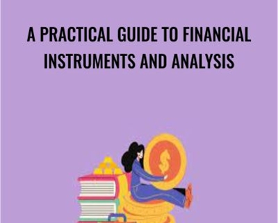 A practical guide to financial instruments and analysis - Sanzhi Kobzhan