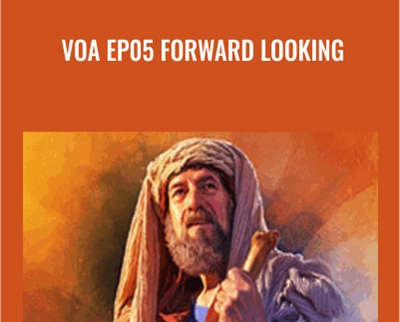 VOA EP05 Forward Looking - Abraham Hicks