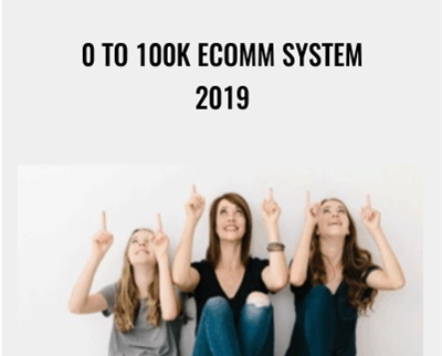 0 to 100k Ecomm System 2019 – Alison Prince