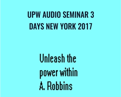 UPW Audio Seminar 3 Days New York 2017 – Anthony Robbins