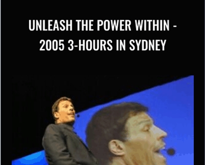 Unleash the Power Within - 2005 3-Hours in Sydney - Anthony Robbins