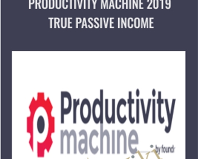 Productivity Machine 2019 True Passive Income – Ari Meisel