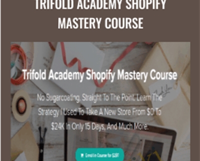 Trifold Academy Shopify Mastery Course - Art Hernandez