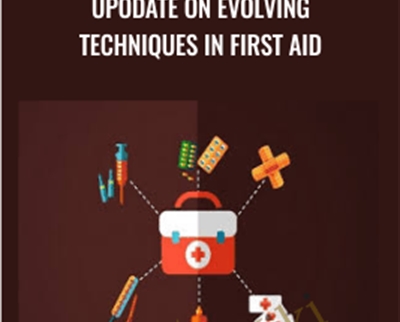 Upodate on evolving Techniques in First Aid - Arthur Jackson CTC Inc