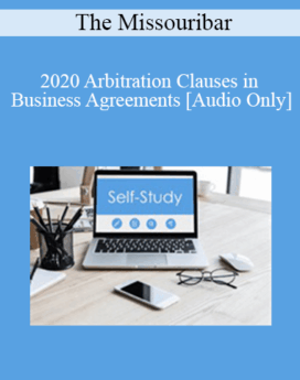 [Audio] The Missouribar - 2020 Arbitration Clauses in Business Agreements