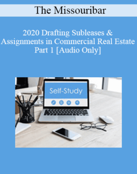 [Audio] The Missouribar - 2020 Drafting Subleases & Assignments in Commercial Real Estate, Part 1