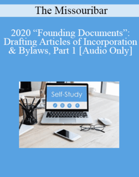 [Audio] The Missouribar - 2020 “Founding Documents”: Drafting Articles of Incorporation & Bylaws, Part 1