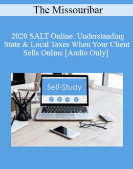 [Audio] The Missouribar - 2020 SALT Online: Understanding State & Local Taxes When Your Client Sells Online