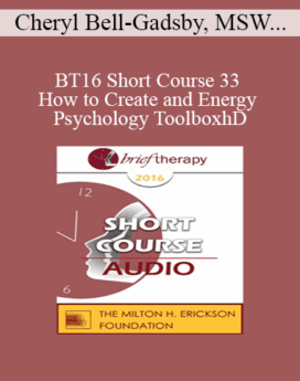 [Audio] BT16 Short Course 33 - How to Create and Energy Psychology Toolbox: Brief, One-Session Energy Interventions - Cheryl Bell-Gadsby, MSW and Kathleen Donaghy, PhD