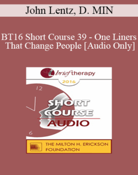 [Audio] BT16 Short Course 39 - One Liners That Change People - John Lentz, D. MIN