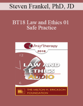 [Audio] BT18 Law and Ethics 01 - Safe Practice: Liability Protection and Risk Management Part 1 - Steven Frankel, PhD, JD