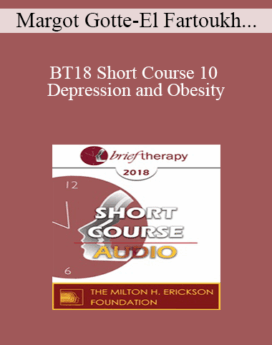 [Audio] BT18 Short Course 10 - Depression and Obesity: How Can Hypnotherapeutic Short-Term Interventions Help? - Margot Gotte-El Fartoukh, Dr. Phil.