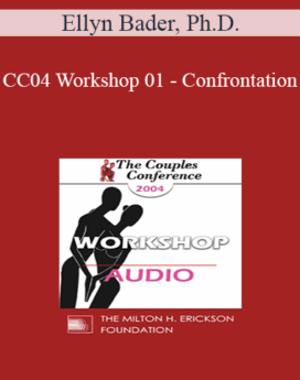 [Audio] CC04 Workshop 01 - Confrontation: Being Gentle and Being Tough - Ellyn Bader, Ph.D.