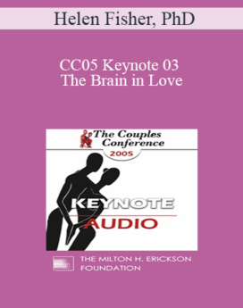 [Audio] CC05 Keynote 03 - The Brain in Love: An fMRI Study of Romantic Love and the Effects of Anti- Depressants - Helen Fisher, PhD
