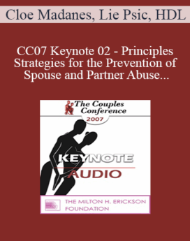[Audio] CC07 Keynote 02 - Principles and Strategies for the Prevention of Spouse and Partner Abuse - Cloe Madanes, Lie Psic, HDL