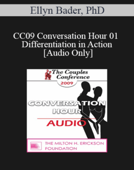 [Audio] CC09 Conversation Hour 01 - Differentiation in Action - Video Demonstration - Ellyn Bader, PhD