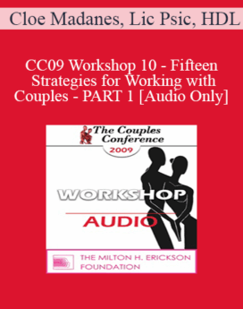 [Audio] CC09 Workshop 10 - Fifteen Strategies for Working with Couples - PART 1 - Cloe Madanes, Lic Psic, HDL