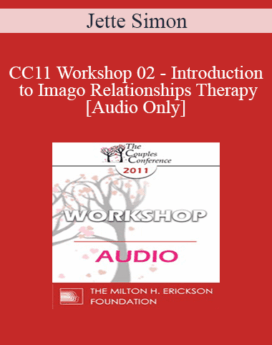 [Audio] CC11 Workshop 02 - Introduction to Imago Relationships Therapy - Jette Simon